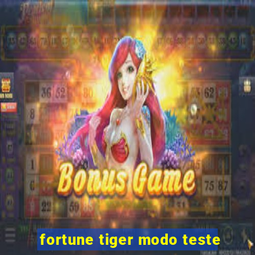 fortune tiger modo teste